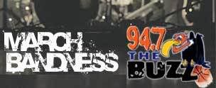 94.7 The Buzz March Bandness!