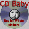 Get a Joe Whyte cd!