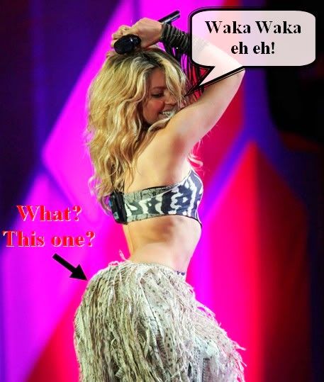 LOL :D But what we really wanna know today is what is Shakira Waka Waka-ing 